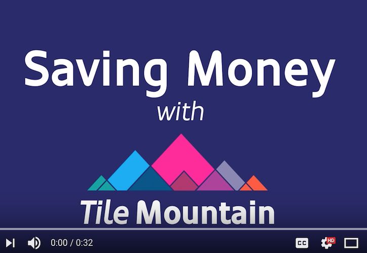 Saving money with Tile Mountain